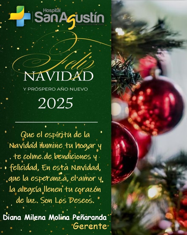🟢 #Navidad2024 🎄 La Dra. Diana milena Molina Peñaranda Gerente de la E.S.E. Hospital San Agustín, les desea A Todos Los Empleados de Nuestra Familia San Agustín. “Que, En estas fiestas, deseo que la dicha, la prosperidad y el amor se multipliquen en tu vi